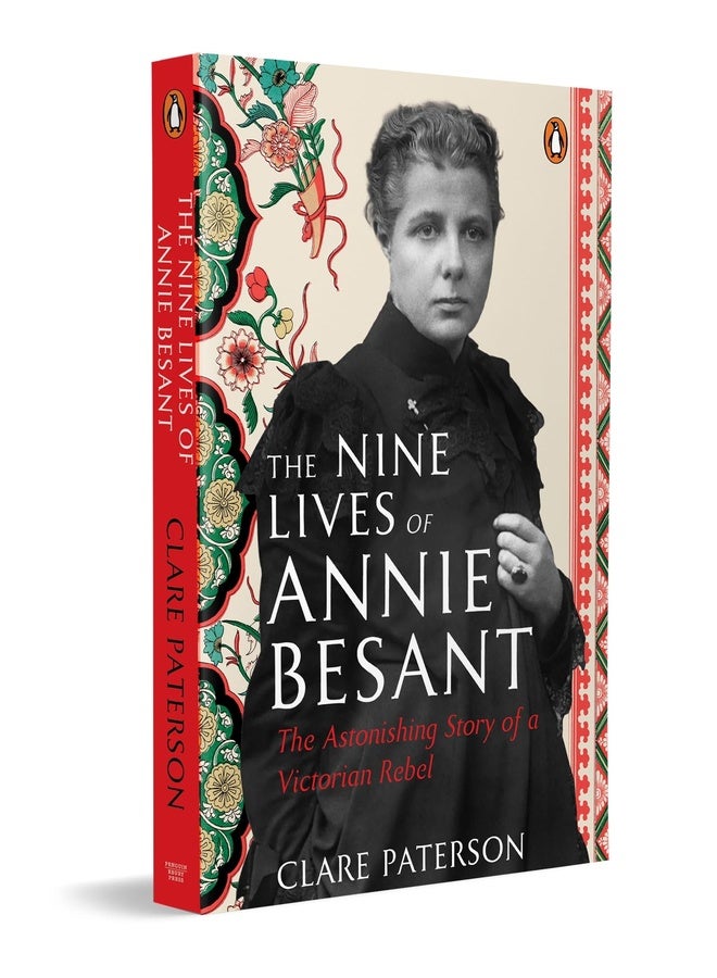 The Nine Lives of Annie Besant: The Astonishing Story of a Victorian Rebel | A Key Figure in India’s National Movement who Fought for Women’s Rights & Social Justice